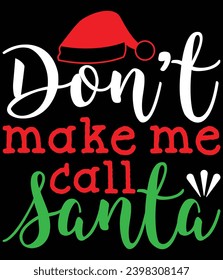 "Don't make me call Santa" EPS Vector File