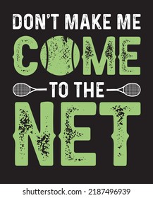 Don't Make Me Come To The Net