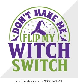 Don't Make Me Flip My Witch Switch Printable Vector Illustration