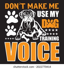 No me hagas usar mi perro Entrenando diseño de camisetas de voz, archivo vectorial.