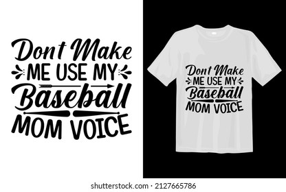Don't Make Me use my baseball Mom Voice