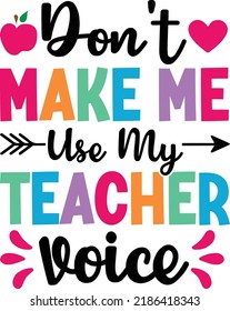 Don't Make Me Use My Teacher Voice greeting card template with hand-drawn lettering and simple illustration for cards