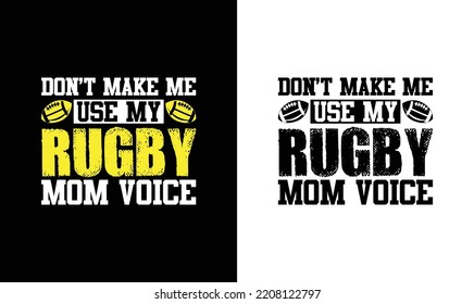 Don't make me use my rugby mom voice American football T shirt design, Rugby T shirt design