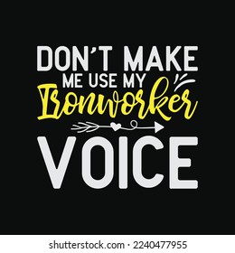 Don't Make Me Use My Ironworker Voice