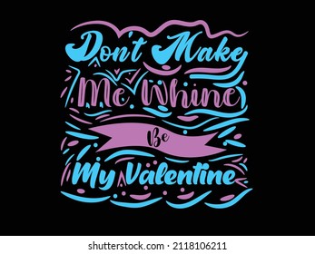 don't make me wishes my valentine valentines day vector typography t shirt design