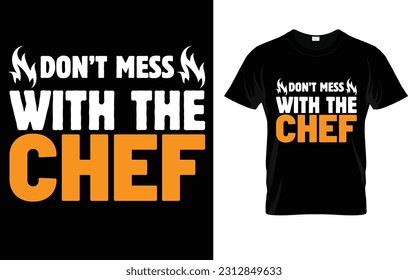 Don't Mess With The Chef T-Shirt