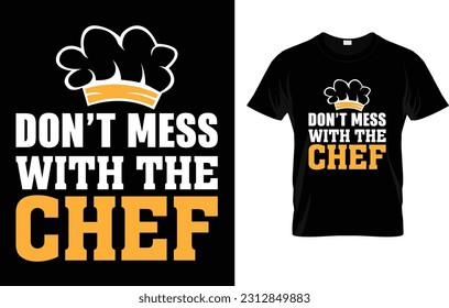 Don't Mess With The Chef T-Shirt