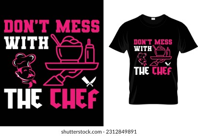 Don't Mess With The Cool Chef Funny Cooking T-Shirt 