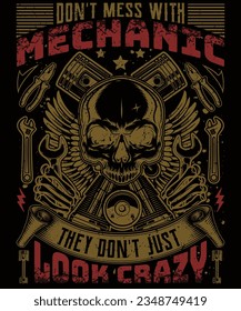 Don't mess with mechanic they don't just look crazy t shirt design