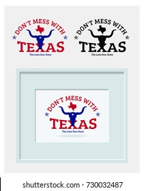 don't mess with texas with nickname word - the lone star state.