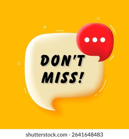 Dont miss. 3D speech bubble with bold lettering. Colorful pop art style. Vector illustration for business, motivation, and advertising.
