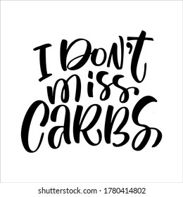 Ich vermisse keine Carbs - Vektorgrafik handgezeichnet Schrift einzeln auf weißem Hintergrund. Motivationsangebot