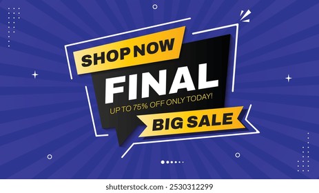 Don't Miss Our Final Big Sale: Up to 75% Off Only Today! Shop Now! Eye-Catching Sale Banner with Element Shapes Template Featuring Yellow, Black, White, and Purple Gradient Background