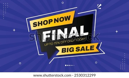 Don't Miss Our Final Big Sale: Up to 75% Off Only Today! Shop Now! Eye-Catching Sale Banner with Element Shapes Template Featuring Yellow, Black, White, and Purple Gradient Background
