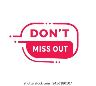 Don't miss out badge icon flat style. Banner design for business, advertising. Vector label.
