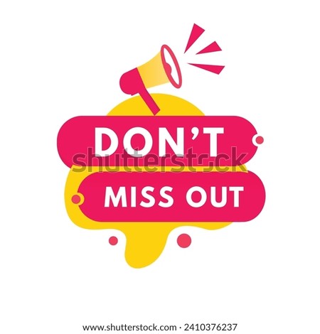 Don't miss out banner red label with megaphone. Business concept, advertising or marketing. Modern style vector illustration.