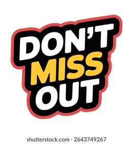 Dont miss out bold typography design