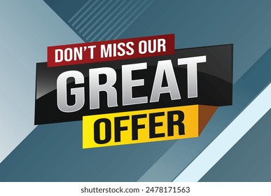 dont miss out great offer poster banner graphic design icon logo sign symbol social media website coupon note 3d style template

