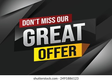 dont miss out great offer poster banner graphic design icon logo sign symbol social media website coupon note 3d style template

