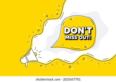 Dont miss out. Loudspeaker alert message. Special offer price sign. Advertising discounts symbol. Yellow background with megaphone. Announce promotion offer. Miss out bubble. Vector
