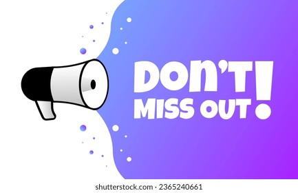 Don't miss out sign. Flat, purple, text from a megaphone, don't miss out. Vector icon