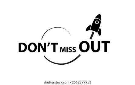 Don't miss out  sign on white background