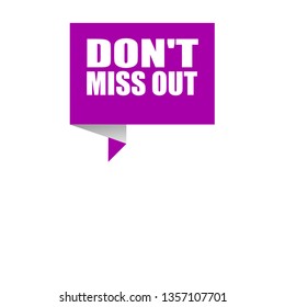 don't miss out speech bubble -Can be used as  Banner for business, marketing and advertising