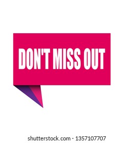 don't miss out speech bubble -Can be used as  Banner for business, marketing and advertising