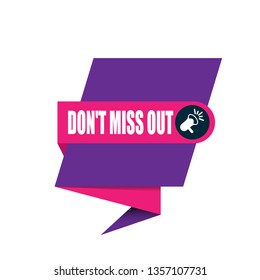 don't miss out speech bubble -Can be used as  Banner for business, marketing and advertising