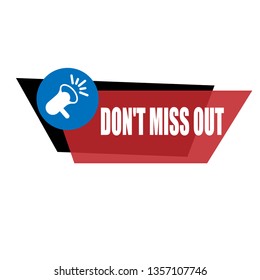 don't miss out speech bubble -Can be used as  Banner for business, marketing and advertising