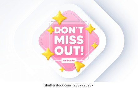 Dont miss out tag. Neumorphic promotion banner. Special offer price sign. Advertising discounts symbol. Miss out message. 3d stars with cursor pointer. Vector