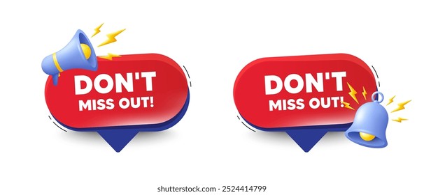 Dont miss out tag. Speech bubbles with 3d bell, megaphone. Special offer price sign. Advertising discounts symbol. Miss out chat speech message. Red offer talk box. Vector