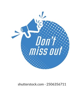 don't miss out text imformation sign