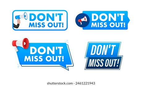 Dont miss out text with Megaphone label set. Megaphone in hand promotion banner. Marketing and advertising.