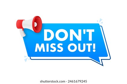 Dont miss out text with Megaphone label. Megaphone in hand promotion banner. Marketing and advertising.