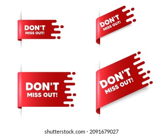 Dont miss out text. Red ribbon tag banners set. Special offer price sign. Advertising discounts symbol. Miss out sticker ribbon badge banner. Red sale label. Vector