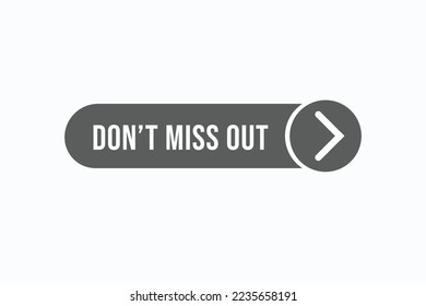 Don,t miss  out vectors. sign  label speech bubble Don,t miss out
