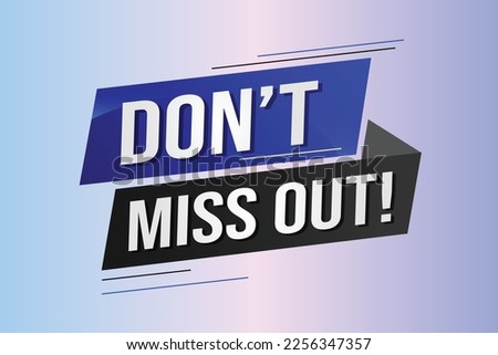Don't miss out word concept vector illustration with 3d lines style for social media landing page, template, ui, web, mobile app, poster, banner, flyer, background, gift card, coupon, label, wallpaper