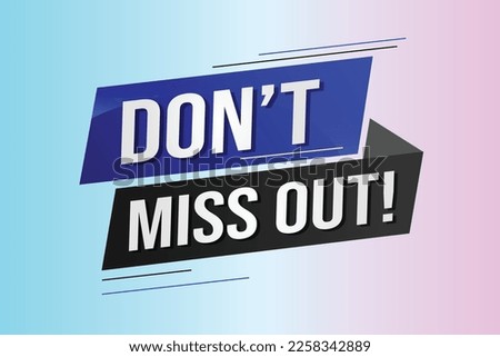 Don't miss out word concept vector illustration with 3d lines style for social media landing page, template, ui, web, mobile app, poster, banner, flyer, background, gift card, coupon, label, wallpaper