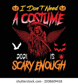 I don't need a costume 2021 is scary enough