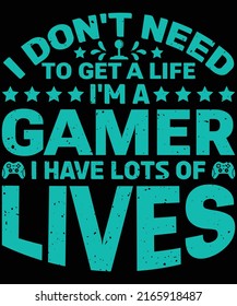 Dont Need Get Life Im Gamer Stock Vector (Royalty Free) 2165918487 ...