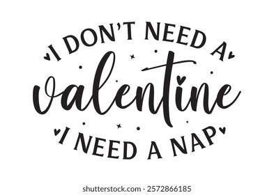 I don't need a  t shirt, Funny Valentine, Hello Valentine, Valentine Vibes, Single Af, retro Be Mine, love t shirt, print, Jesus is my valentine