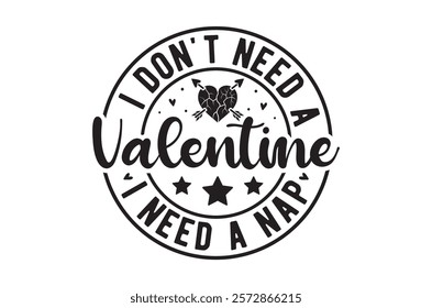 I don't need a t shirt, Funny Valentine, Hello Valentine, Valentine Vibes, Single Af, retro Be Mine, love t shirt, print, Jesus is my valentine