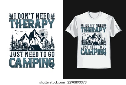 I don't need therapy camping t shirt design