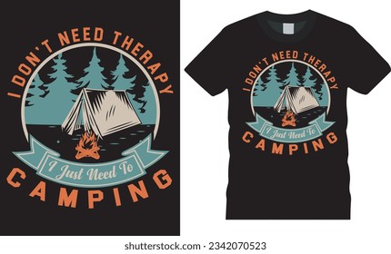 I don't need therapy i just need to camping t shirt design vector template. Funny Outdoor Retro Vintage Camper Camping T-shirt Design vector template and background print design.