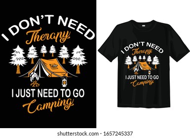 I don't need therapy I just need to go camping. Outdoor T-shirt, Camping T-shirt