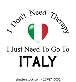 No necesito terapia solo necesito ir al concepto vectorial de Italia, banner. Letras negras y bandera italiana con forma de corazón sobre fondo blanco. 