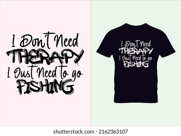 I don't need therapy i just need to go camping T-shirt. Summer t shirt. Graphic designs. Typography design. Inspirational quotes.