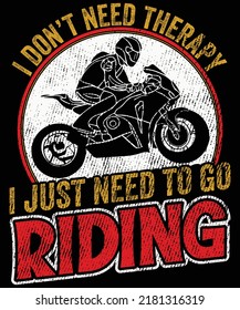 Ich brauche keine Therapie Ich brauche nur auf Rad Motorrad-T-Shirt und mug Design Vektorgrafik gehen