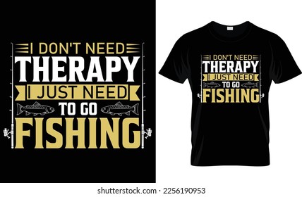 I don't need therapy i just need to go... t-shirt design template